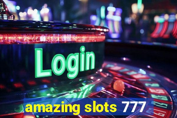 amazing slots 777